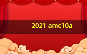 2021 amc10a